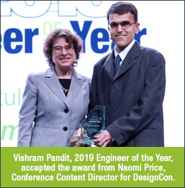 Vishram Pandit, Recipient of the  2019 Engineer of the Year Award with Naomi Price, Conference Content Directory for DesignCon